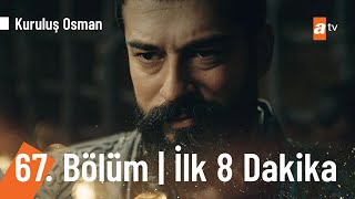 Kuruluş Osman 67. Bölüm | İlk 8 Dakika