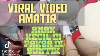 Viral Video Amatir || Anak Kecil Di Paksa || Untuk Di Suntik