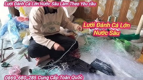 Lưới Đánh Cá Duy Chiến 14 Phân Cao 5 mét Dài 100 m200m300m làm theo yêu cầu Cung Cấp Toàn Quốc