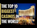 The Top 10 Biggest Casinos In The World | Luxury Tube