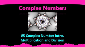 3 | Complex Numbers | Multiplication and Division of Complex Numbers