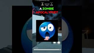 ZOMBIE APOCALYPSE?