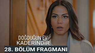 Doğduğun Ev Kaderindir 28. Bölüm Fragmanı