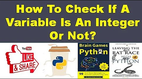 How To Check If A Variable Is An Integer Or Not In Python?
