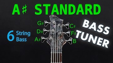 A# STANDARD - 6 STRING BASS Tuning (Tuner)
