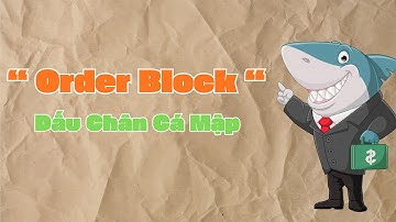 "Crypto cho người mới" Tập 26: Order Block — Dấu Chân Cá Mập Trên Biểu Đồ 🦈