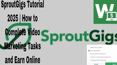 SproutGigs Tutorial 2025 | How to Complete Video Marketing Tasks and Earn Online