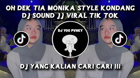 DJ OH DEK TIA MONIKA STYLE KONDANG REMIX VIRAL TIK TOK YANG DI CARI CARI !!