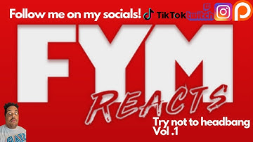 @FYMPRODUCTIONSMEDIA TRY NOT HEADBANG CHALLENGE VOL 1 - Reaction