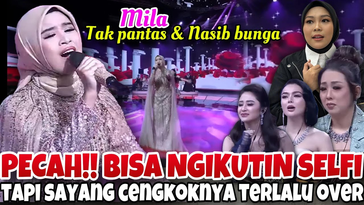 SEDIKIT TERGANGGU DENGAN GETARAN SUARA MILA YANG OVER - Mila DA7 TAK PANTAS X NASIB BUNGA