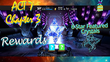Act 7 Chapter 3 Completion Rewards | 6 Star Featured Crystals Opening | Marvel Contest of Champions