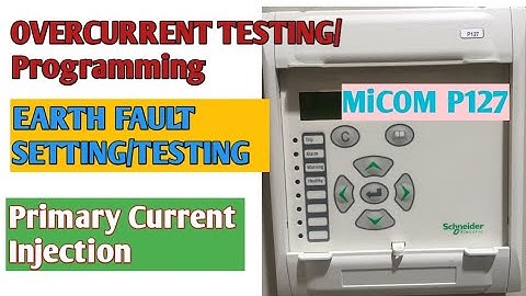 MiCOM Relay P127 OverCurrent & Earth Fault Settings & Testing (Schneider) #overcurrent #earthfault
