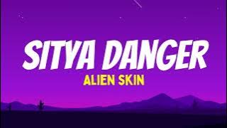 Sitya Danger - Alien Skin (Lyrics)