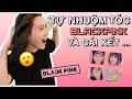 NHUỘM TÓC BLACKPINK QUẢNG CÁO VÀ CÁI KẾT , MÁCH BẠN CÁCH TẬP TRUNG LÀM VIỆC HIỆU QUẢ !