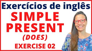 SIMPLE PRESENT: DOES (EXERCISE 02) - EXERCÍCIO DE INGLÊS GRATUITO