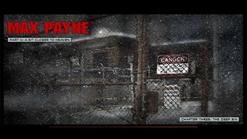 Max Payne Walkthrough - Part 3: A Bit Closer to Heaven - Chapter 3 - The Deep Six