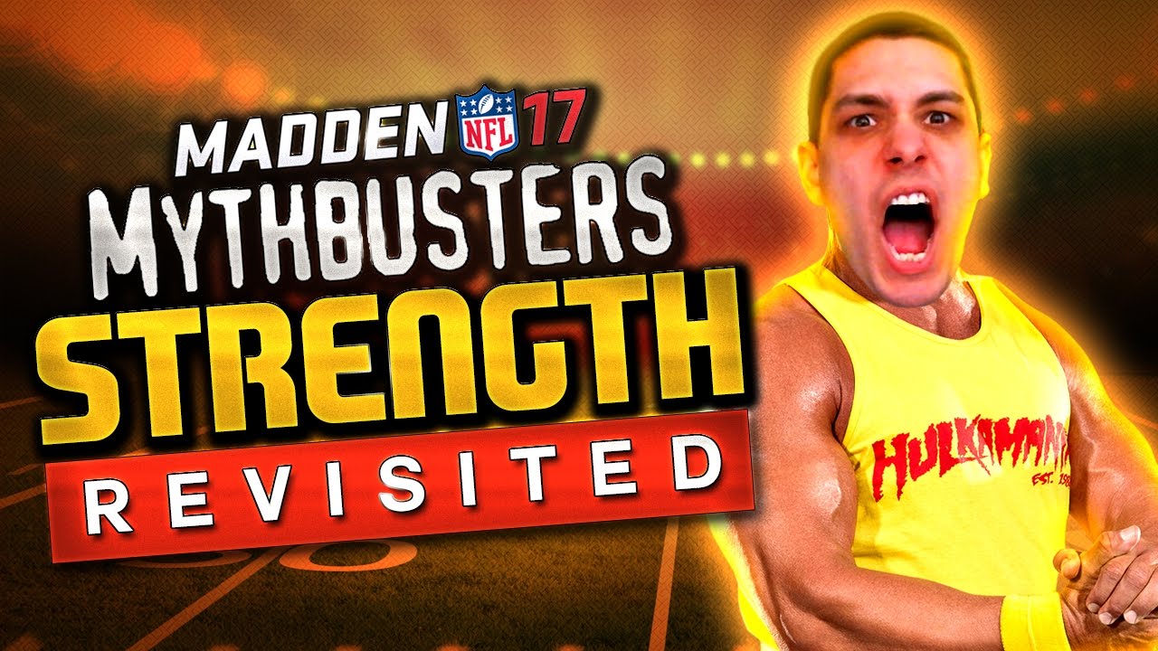 MADDEN 17 MYTHBUSTERS "STRENGTH" REVISITED: IS EA LYING TO US? New Info From EA Sports Development!