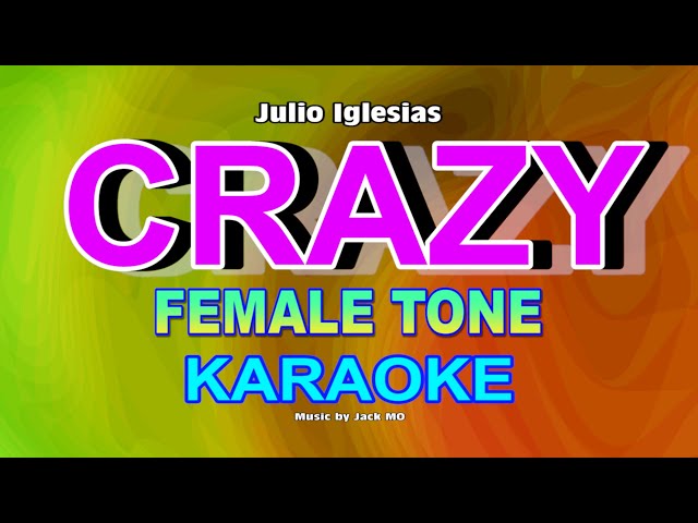 CRAZY (Julio Iglesias) KARAOKE FEMALE TONE@nuansamusikkaraoke class=