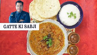 Gatte ki Sabji recipe| गट्टे की सब्जी | Indian Veg Main Dish recipes | Chef Ajay Chopra Recipes