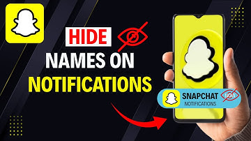 How to Hide Snapchat Names on Notifications Android | Turn Off Names in Snapchat Notifications
