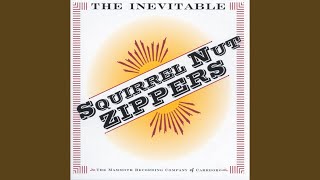 Video thumbnail of "Squirrel Nut Zippers - Plenty More"