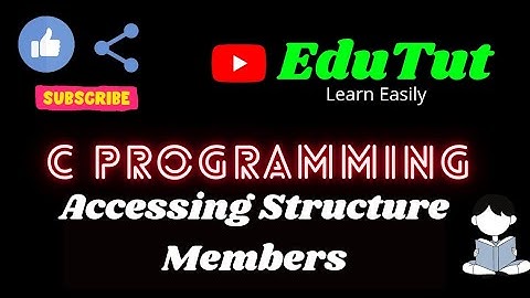 Accessing Structure Members | C For Beginners | EduTut | Learn Easily in Tamil