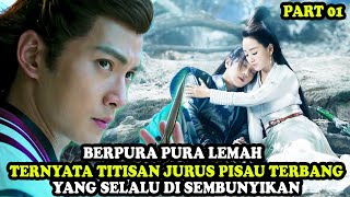 BEPURA PURA LEMAH YANG TERNYATA PEWARIS JURUS PISAU TERBANG LEGENDARIS | Alur Cerita Film