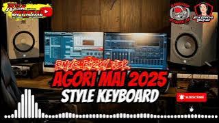 Lagu joget keyboard 2025 š“ AGORI MAI š“ - @AnggurRmxr