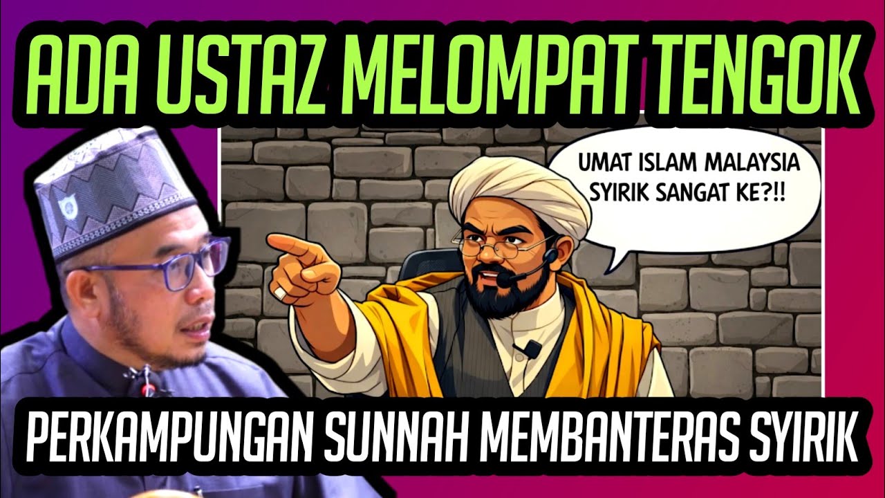ADA USTAZ MELOMPAT BILA TENGOK TAJUK PERKAMPUNGAN SUNNAH MEMBANTERAS SYIRIK 