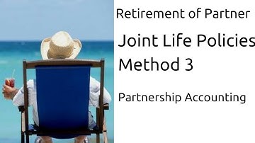 What is Joint Life Policies Method 3 | Retirement of a Partner | CA CPT | CS & CMA Foundation