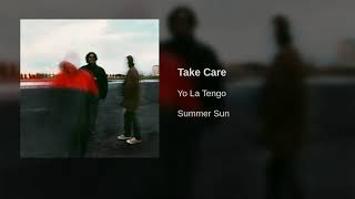 Yo La Tengo - Take Care