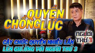 Người Thứ 3 - Tập 197 (Full): Chồng quyền lực và thói trăng hoa dù vợ đảm đang, chu toàn
