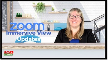 Zoom Immersive View Updates: One Year Later