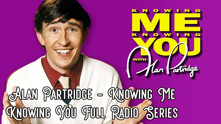 Alan Partridge - Knowing me Knowing You Full Radio...