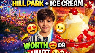 Hill Park Fun City And Pishawari Ice Cream Worth Or Hurt