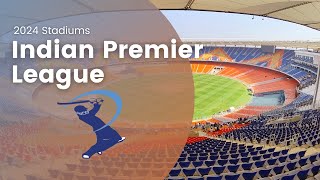 Indian Premier League (IPL) - 2024 Stadiums