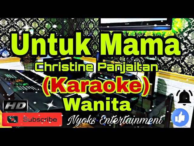 UNTUK MAMA - Christine Panjaitan (Karaoke) Nada Wanita || BES=DO class=