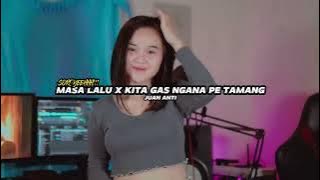 MASA LALU X KITA GAS NGANA PE TAMANG_-_JUAN ANTI_-_DISKO TANAH - VIRAL 2024‼️