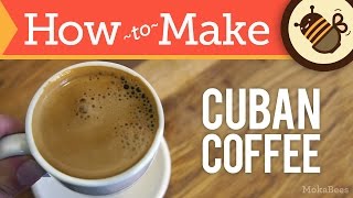 How to Make Cuban Coffee  Cafe Cubano Recipe (Cuban Café 'Espresso' with Faux Crema / Espuma)