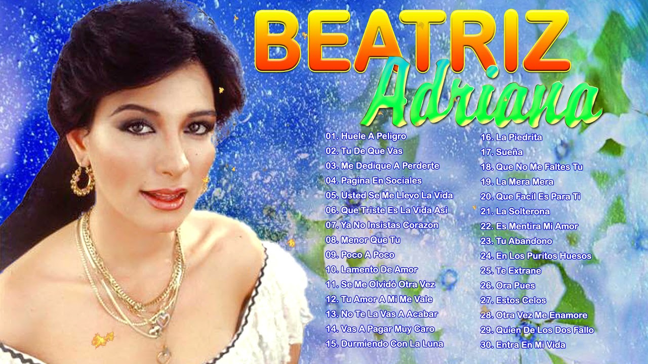 BEATRIZ ADRIANA ÉXITOS SUS MEJORES CANCIONES ROMANTICAS YouTube