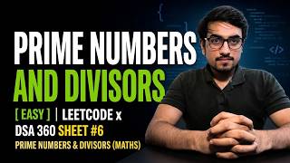 The Only Prime Number Guide You Need for Interviews | DSA 360 Sheet #6