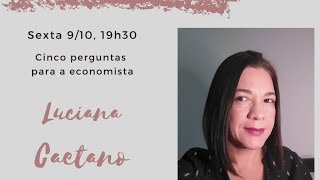 Cinco perguntas para a economista Luciana Caetano