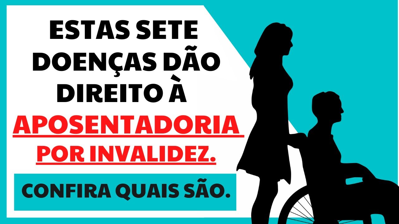 ESTAS SETE DOENÇAS DÃO DIREITO À APOSENTADORIA POR INVALIDEZ. CONFIRA ...