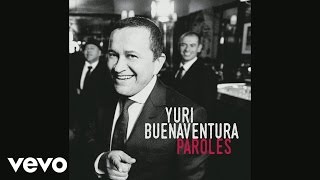 Yuri Buenaventura - Ce n'est rien (Audio) chords