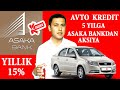 AVTOKREDIT   5 YILGA  AVTO KREDIT 15% GA ASAKA BANKDAN AKSIYA  AVTO KREDIT 2020 ELYOR studio