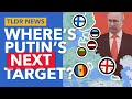 5 Countries Putin Could Invade Next (in order of likelihood) - TLDR News