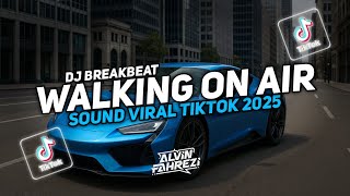 DJ WALKING ON AIR FULL SONG VIRAL TIKTOK 2025