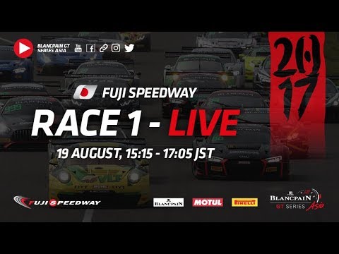 LIVE - FUJI - Race 1 - Blancpain GT Series Asia 2017
