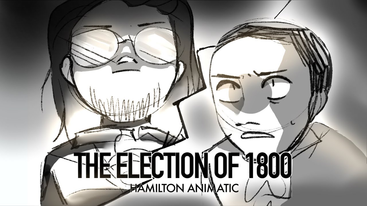 The Election Of 1800 Hamilton Animatic SUBTITLES YouTube