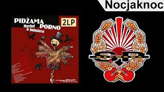 Video thumbnail of "PIDŻAMA PORNO - Nocjaknoc [OFFICIAL AUDIO]"